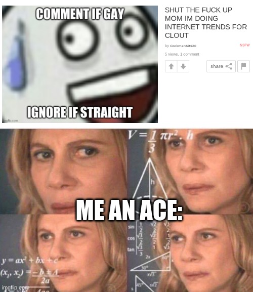 ME AN ACE: | image tagged in math lady/confused lady | made w/ Imgflip meme maker