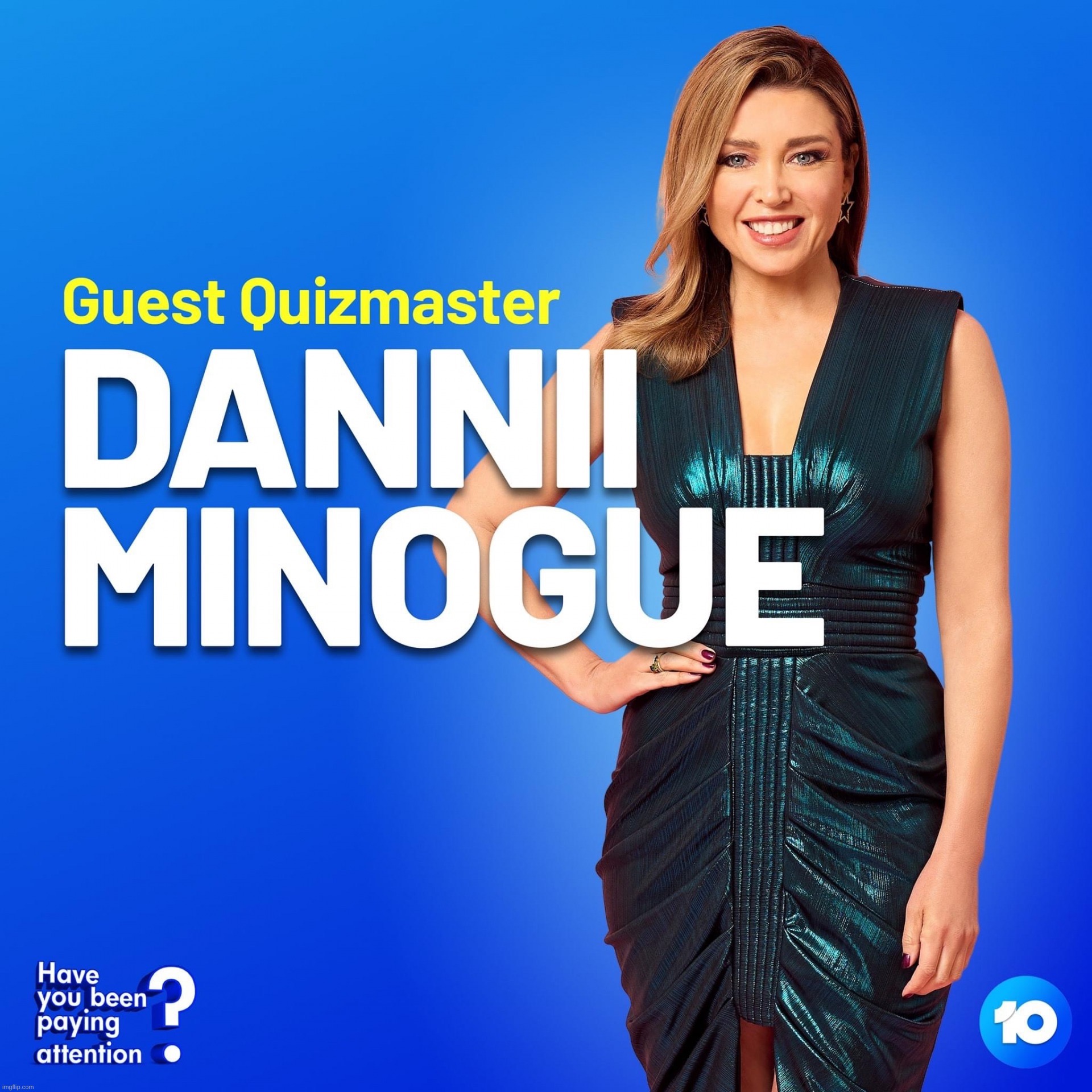 Guest quizmaster Dannii Minogue | image tagged in guest quizmaster dannii minogue | made w/ Imgflip meme maker