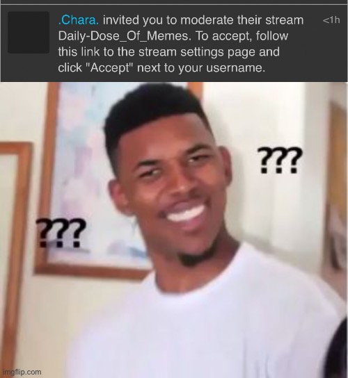 I got asked for mod for no reason | image tagged in nick young | made w/ Imgflip meme maker