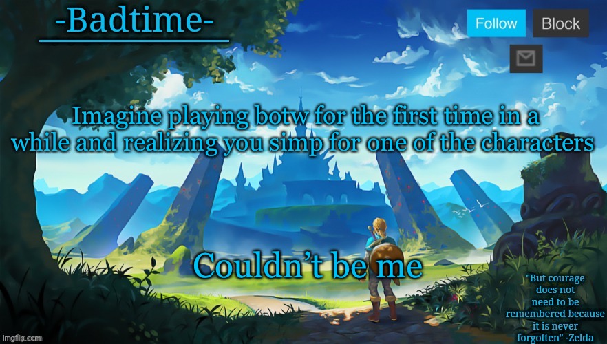 *nervous laughing* | Imagine playing botw for the first time in a while and realizing you simp for one of the characters; Couldn’t be me | image tagged in botw announcement | made w/ Imgflip meme maker