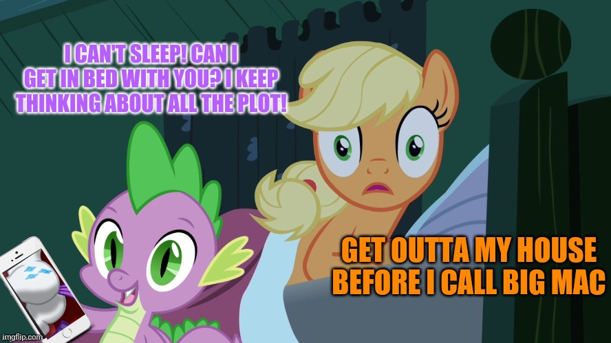 Sleepless in ponyville | I CAN'T SLEEP! CAN I GET IN BED WITH YOU? I KEEP THINKING ABOUT ALL THE PLOT! GET OUTTA MY HOUSE BEFORE I CALL BIG MAC | image tagged in applejack shocked in bed,applejack,spike,mlp,plot twist,rarity | made w/ Imgflip meme maker