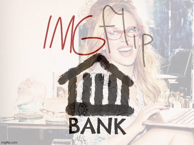 Kylie Imgflip Bank | image tagged in kylie imgflip bank | made w/ Imgflip meme maker
