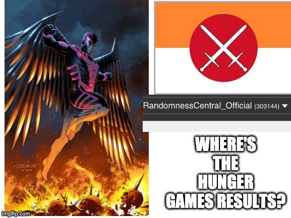 RandomnessCentral announcement temp | WHERE'S THE HUNGER GAMES RESULTS? | image tagged in randomnesscentral announcement temp | made w/ Imgflip meme maker