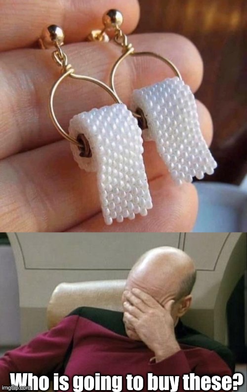 Unexpected products | Who is going to buy these? | image tagged in memes,captain picard facepalm | made w/ Imgflip meme maker