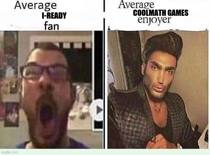 day 69 of not knowing what to ever put for the dumb title | COOLMATH GAMES; I-READY | image tagged in average blank fan vs average blank enjoyer | made w/ Imgflip meme maker
