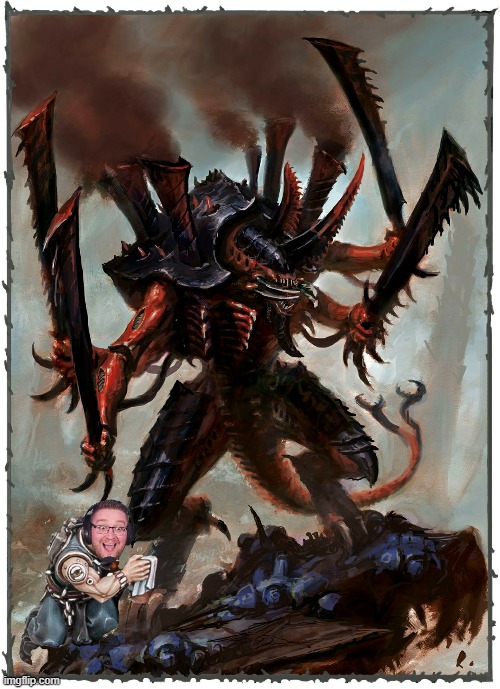 #ValrakServitor | image tagged in warhammer40k,tyranid | made w/ Imgflip meme maker