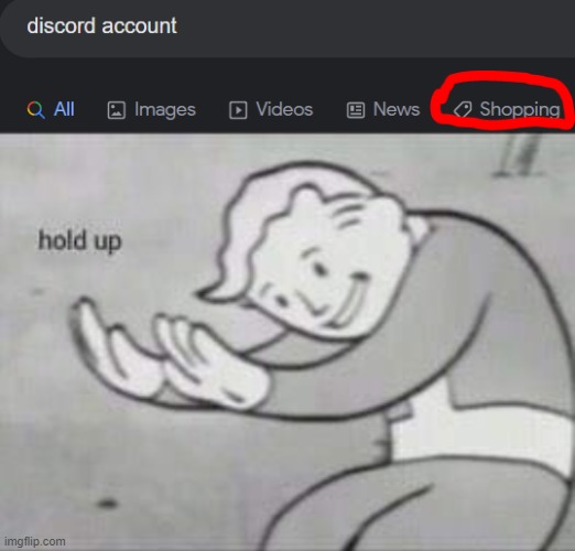 discord accounts are free tho | image tagged in fallout hold up,discord | made w/ Imgflip meme maker