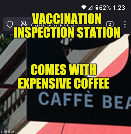 Your Papers Please | VACCINATION INSPECTION STATION; COMES WITH EXPENSIVE COFFEE | image tagged in vaccination inspection station,vaccination passport,evil overlord rules,bad people,cowards at work,parents of politicians | made w/ Imgflip meme maker