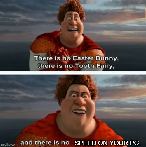 TIGHTEN MEGAMIND "THERE IS NO EASTER BUNNY" | SPEED ON YOUR PC. | image tagged in tighten megamind there is no easter bunny | made w/ Imgflip meme maker