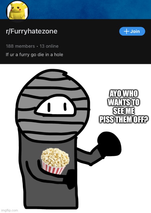 Shall I do a bit of trolling | AYO WHO WANTS TO SEE ME PISS THEM OFF? | image tagged in contentdeleter popcorn | made w/ Imgflip meme maker