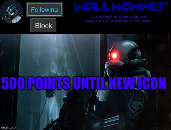 wallhammer | 500 POINTS UNTIL NEW ICON | image tagged in wallhammer | made w/ Imgflip meme maker