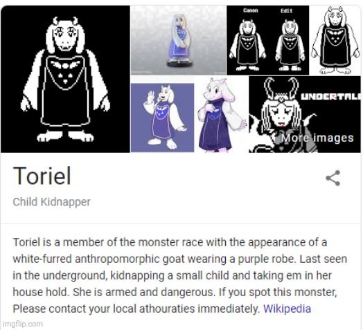 Toriel the child kidnapper | image tagged in toriel,undertale | made w/ Imgflip meme maker