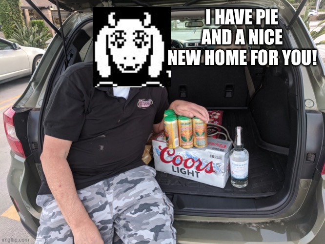 KidnapperKen | I HAVE PIE AND A NICE NEW HOME FOR YOU! | image tagged in kidnapperken | made w/ Imgflip meme maker