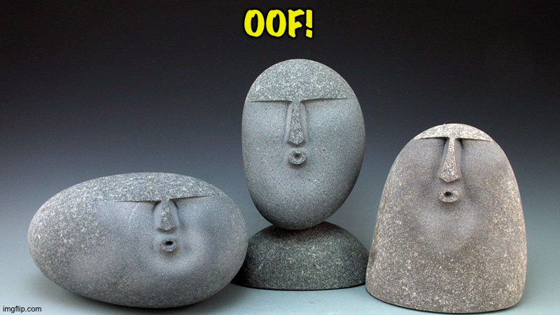 Oof Stones | OOF! | image tagged in oof stones | made w/ Imgflip meme maker