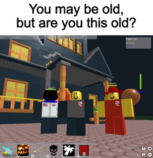 image tagged in you may be old but are you this old | made w/ Imgflip meme maker