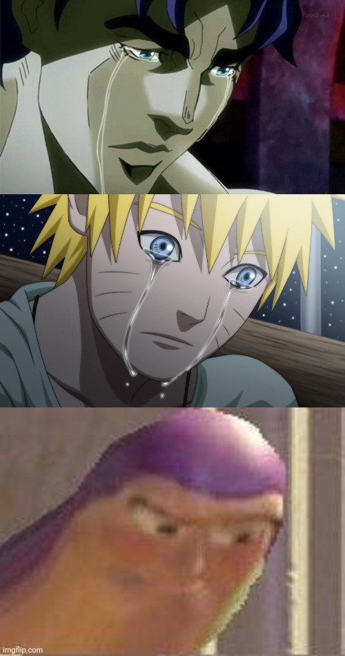 image tagged in jonathan joestar crying,crying naruto,buzz lightyear hmm | made w/ Imgflip meme maker