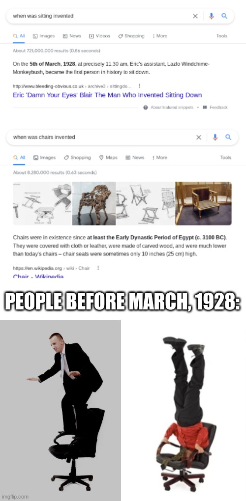 lol | PEOPLE BEFORE MARCH, 1928: | image tagged in chairs,sitting,lol,stop reading the tags | made w/ Imgflip meme maker