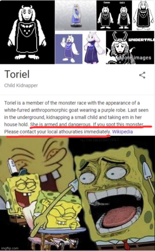 Toriel The Kidnapper | image tagged in sponge bob laughing,toriel | made w/ Imgflip meme maker