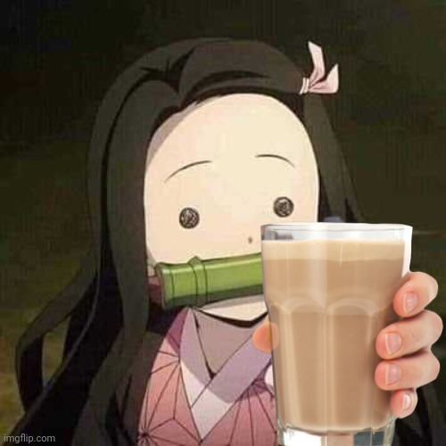choccy milk | image tagged in nezuko,demon slayer,choccy milk,have some choccy milk,oh wow are you actually reading these tags,stop reading the tags | made w/ Imgflip meme maker