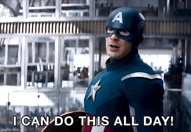 Captain America Endgame I can do this all day | image tagged in captain america endgame i can do this all day | made w/ Imgflip meme maker