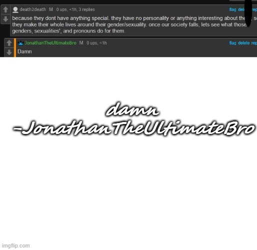 damn
-JonathanTheUltimateBro | image tagged in blank white template | made w/ Imgflip meme maker