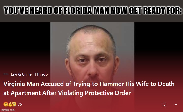 YOU'VE HEARD OF FLORIDA MAN NOW GET READY FOR: | made w/ Imgflip meme maker