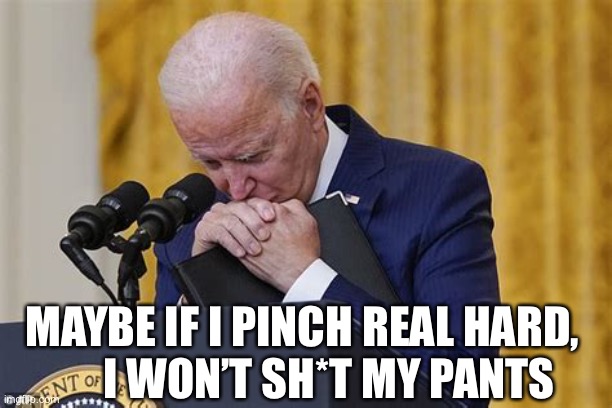 Slidden Biden finally solves a problem |  MAYBE IF I PINCH REAL HARD,        I WON’T SH*T MY PANTS | image tagged in crying,biden,creepy joe biden,democrats,dementia | made w/ Imgflip meme maker