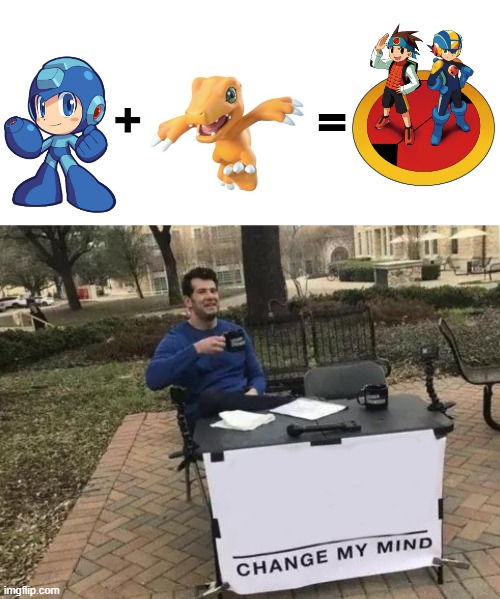 Change my mind | image tagged in memes,change my mind,megaman,megaman battle network,digimon | made w/ Imgflip meme maker