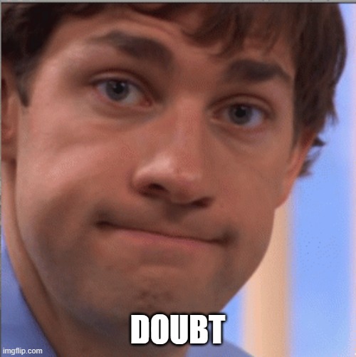 x doubt jim halpert | DOUBT | image tagged in x doubt jim halpert | made w/ Imgflip meme maker