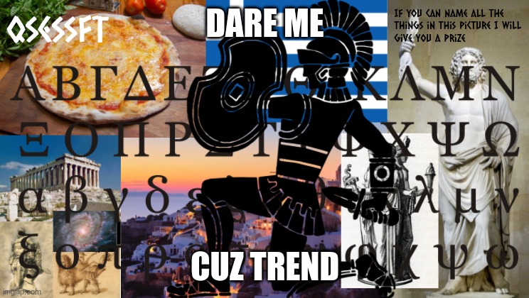 OK | DARE ME; CUZ TREND | image tagged in mytemplate | made w/ Imgflip meme maker