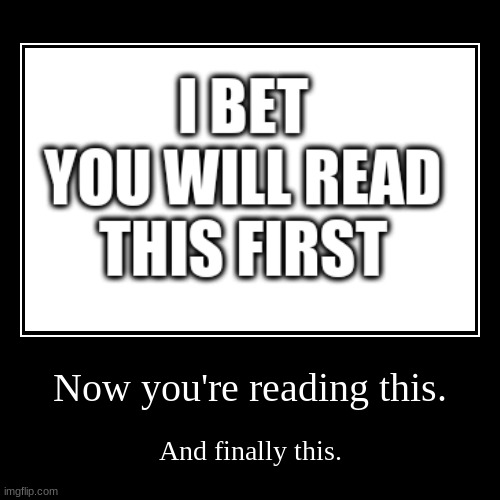 image tagged in funny,demotivationals | made w/ Imgflip demotivational maker
