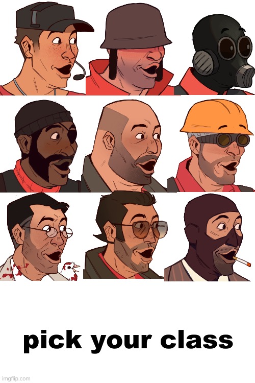 tf2 :) | pick your class | image tagged in blank white template,tf2 | made w/ Imgflip meme maker