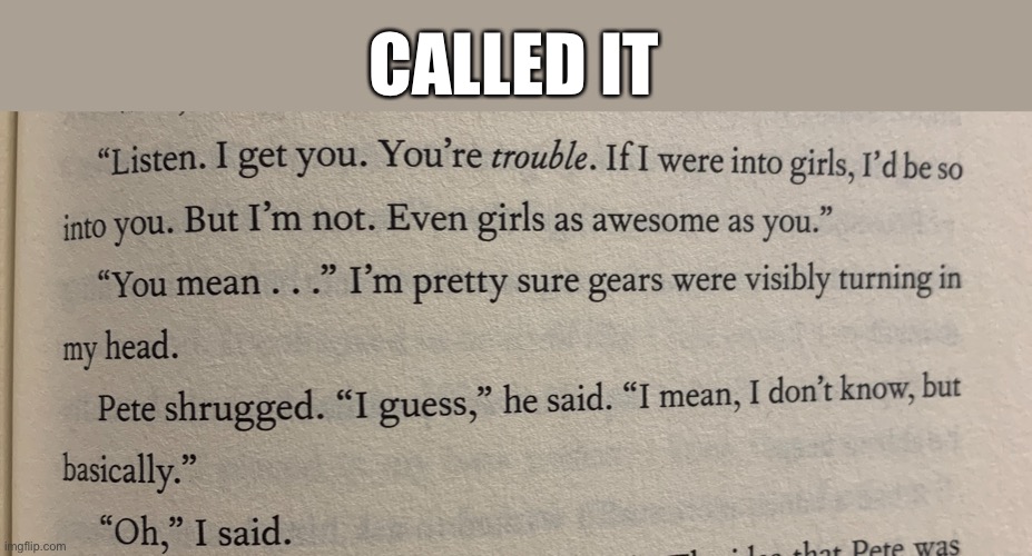 I knew Pete was friggen gay | CALLED IT | made w/ Imgflip meme maker