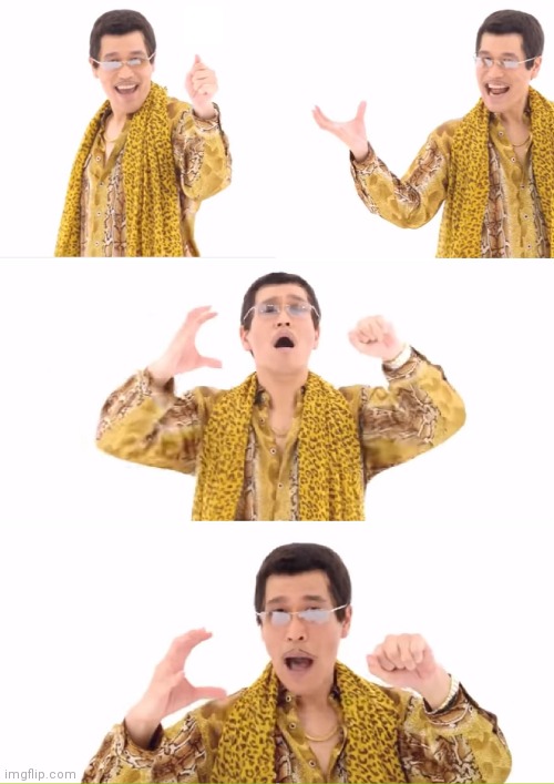 PPAP Meme | image tagged in memes,ppap | made w/ Imgflip meme maker