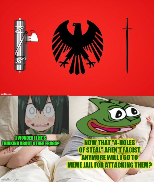 AOS: dispand and join other parties. | I WONDER IF HE'S THINKING ABOUT OTHER FROGS? NOW THAT "A-HOLES OF STEAL" AREN'T FACIST ANYMORE WILL I GO TO MEME JAIL FOR ATTACKING THEM? | image tagged in i bet he's thinking of other woman,i dont care if theyre,good now,aos is poo | made w/ Imgflip meme maker