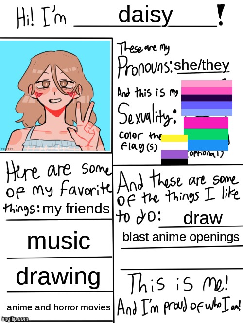 why not- | daisy; she/they; my friends; draw; music; blast anime openings; drawing; anime and horror movies | image tagged in lgbtq stream account profile | made w/ Imgflip meme maker