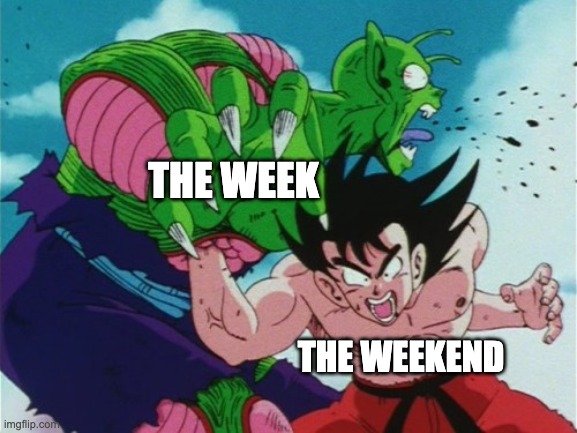 Goku Gut Punch | THE WEEK; THE WEEKEND | image tagged in goku gut punch | made w/ Imgflip meme maker