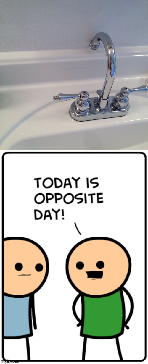 Faucet facing the opposite direction | image tagged in today is opposite day,you had one job,memes,meme,sink,fail | made w/ Imgflip meme maker