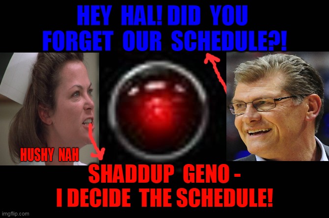 HEY  HAL! DID  YOU 
FORGET  OUR  SCHEDULE?! SHADDUP  GENO - I DECIDE  THE SCHEDULE! | made w/ Imgflip meme maker