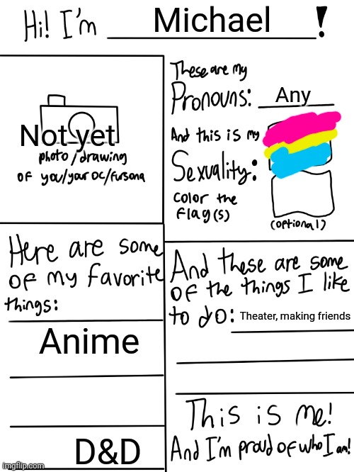 Lgbtq stream account profile | Michael; Any; Not yet; Theater, making friends; Anime; D&D | image tagged in lgbtq stream account profile | made w/ Imgflip meme maker