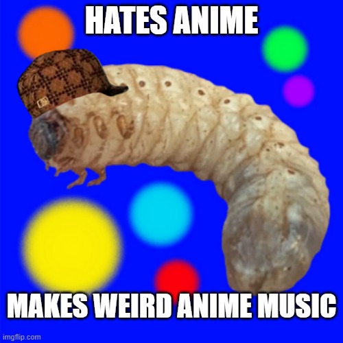 someone told me my music sounded like anime and it made me cry in horror because he's 100% right | HATES ANIME; MAKES WEIRD ANIME MUSIC | image tagged in ugh | made w/ Imgflip meme maker