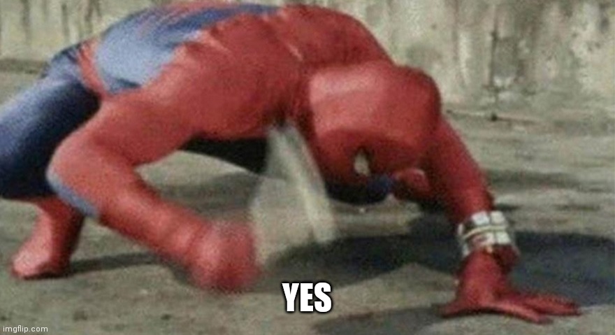 Spider man hammer | YES | image tagged in spider man hammer | made w/ Imgflip meme maker