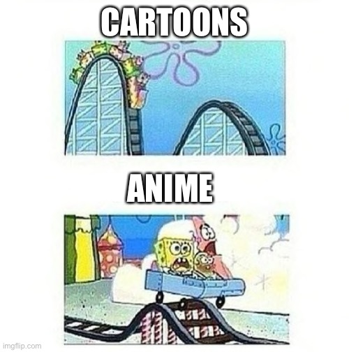 Cartoons have twisted plots, not just seasons of the same episode over and over | CARTOONS; ANIME | made w/ Imgflip meme maker