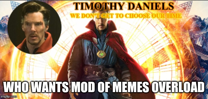 sike! | WHO WANTS MOD OF MEMES OVERLOAD | image tagged in sike,rickrolled | made w/ Imgflip meme maker