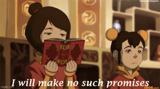 I will make no such promises | image tagged in i will make no such promises | made w/ Imgflip meme maker