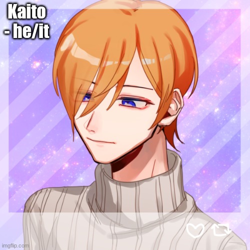 Kaito - he/it | made w/ Imgflip meme maker