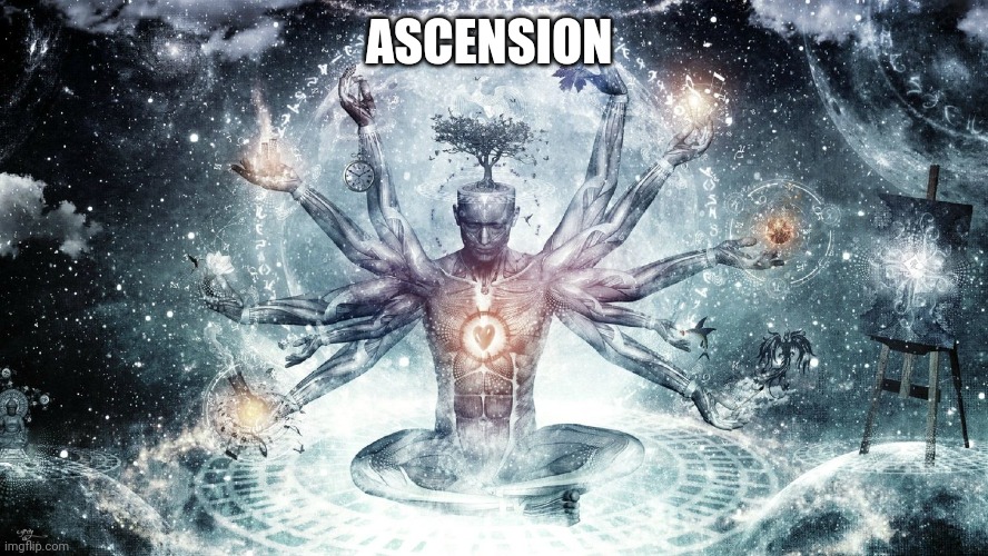 Ascendant human | ASCENSION | image tagged in ascendant human | made w/ Imgflip meme maker