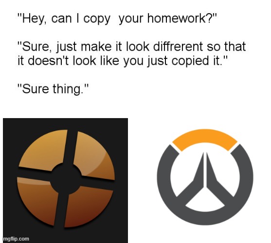 tf2 is better | image tagged in hey can i copy your homework | made w/ Imgflip meme maker