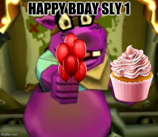 Noice :3 | HAPPY BDAY SLY 1 | image tagged in one,sly cooper | made w/ Imgflip meme maker