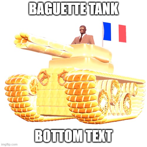 La Résistance tf2 spy | BAGUETTE TANK; BOTTOM TEXT | image tagged in la r sistance tf2 spy | made w/ Imgflip meme maker